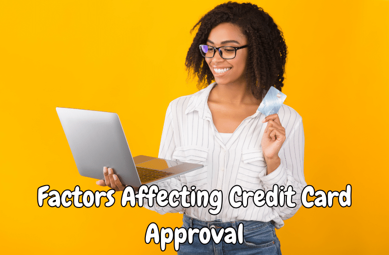Factors Affecting Credit Card Approval