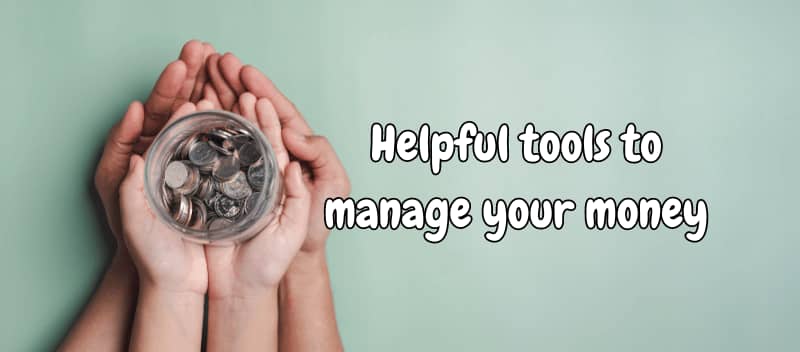 Helpful tools to manage your money