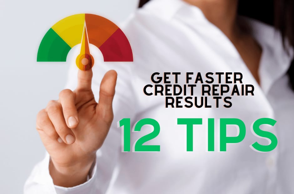 12 tips to get faster credit repair results