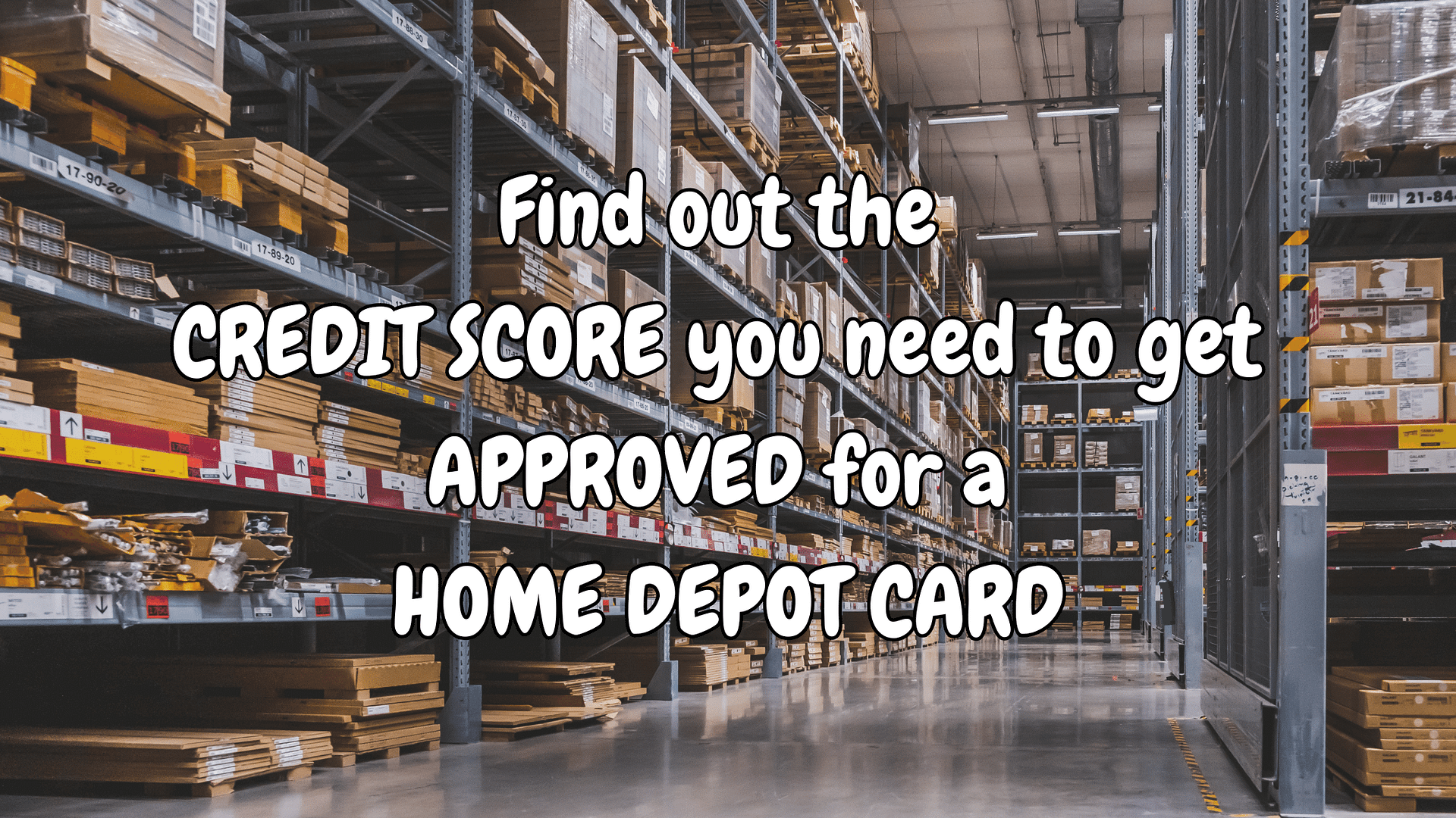 Find out the credit score you need to get approved for a Home Depot Card