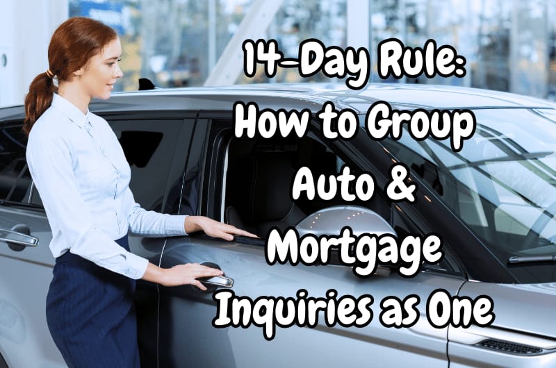 14-Day Rule Group Auto and Mortgage Inquiries as One