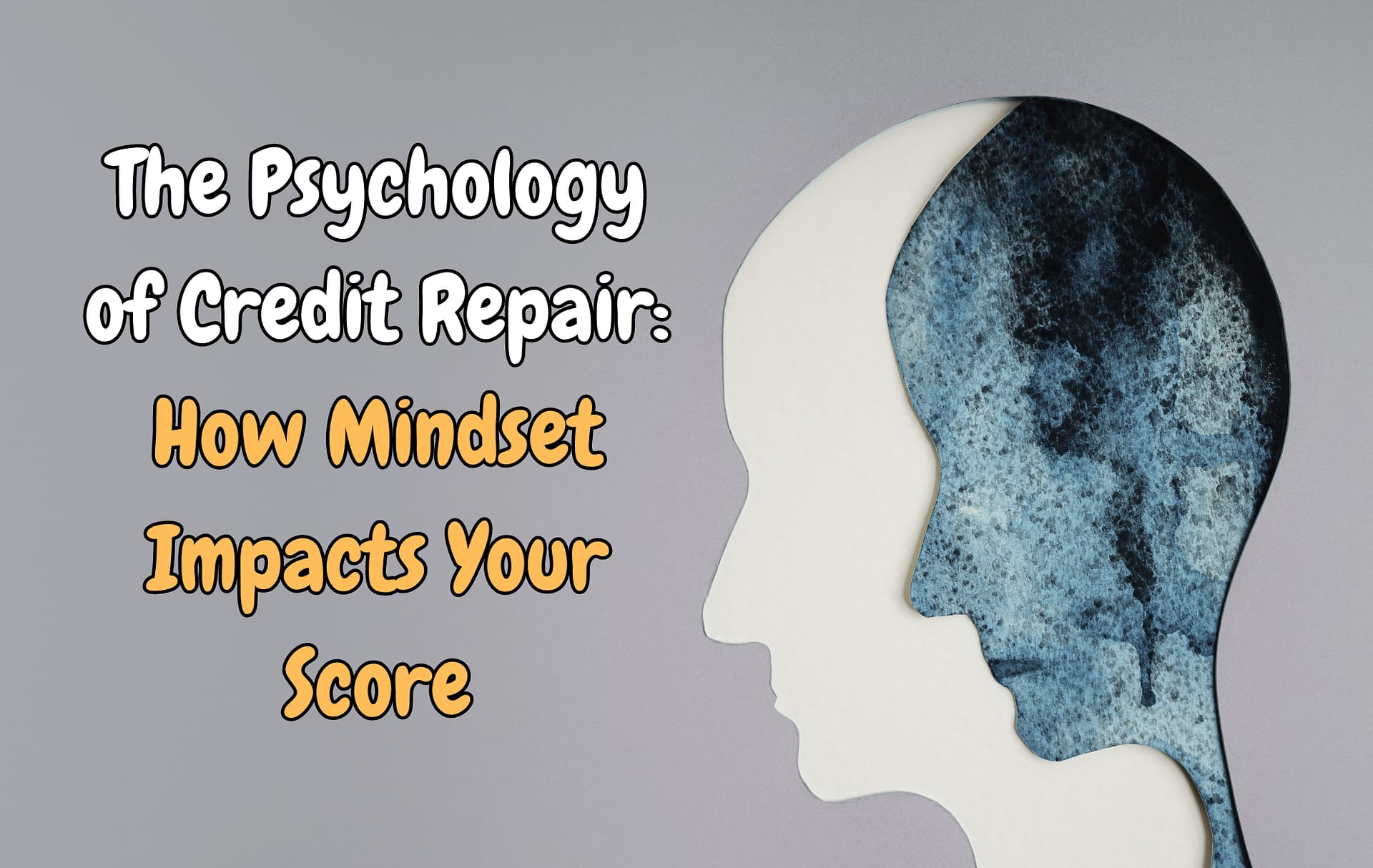 The-Psychology-of-Credit-Repair-How-Mindset-Impacts-Your-Score