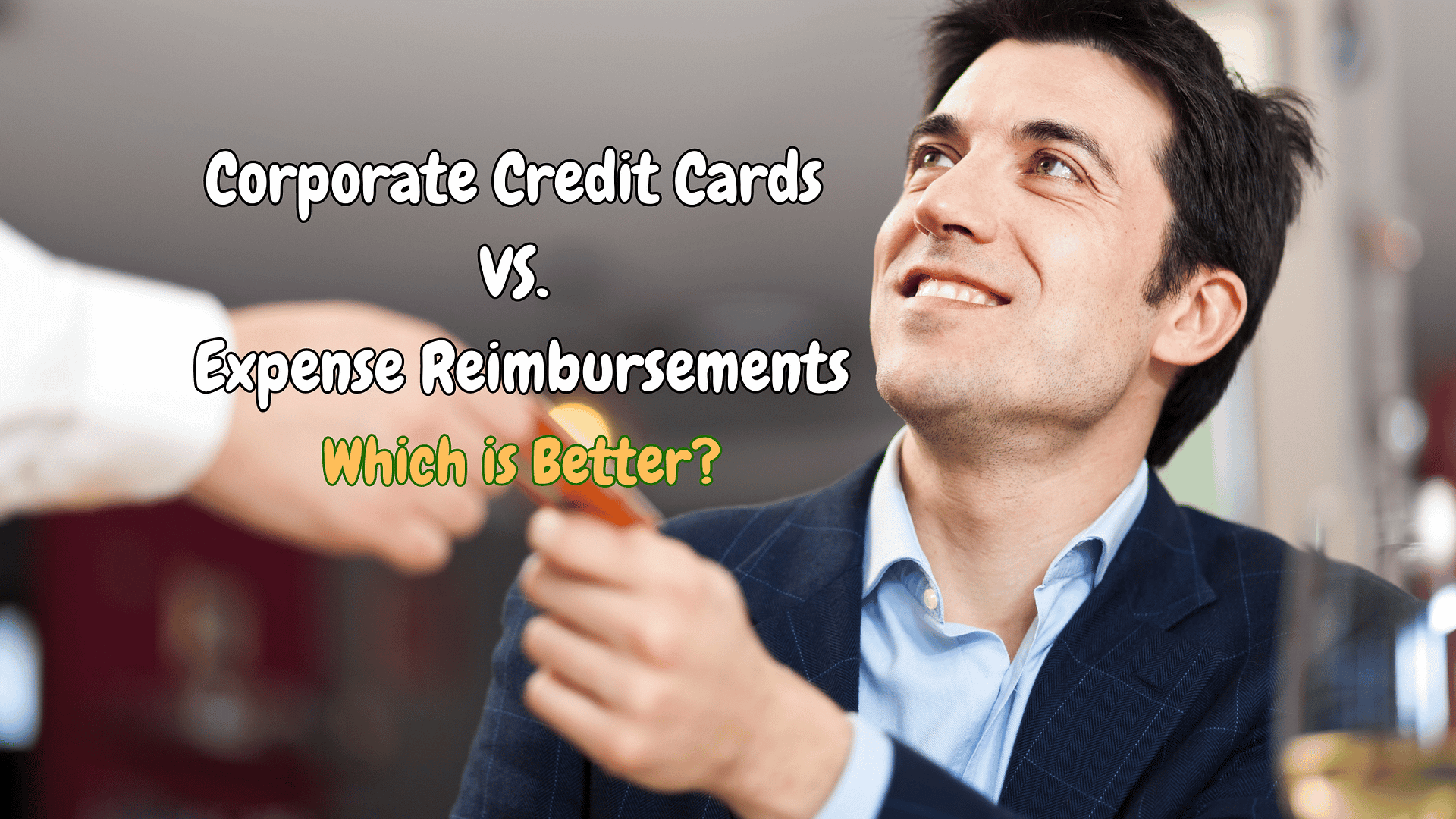Corporate Credit Cards Versus Expense Reimbursements