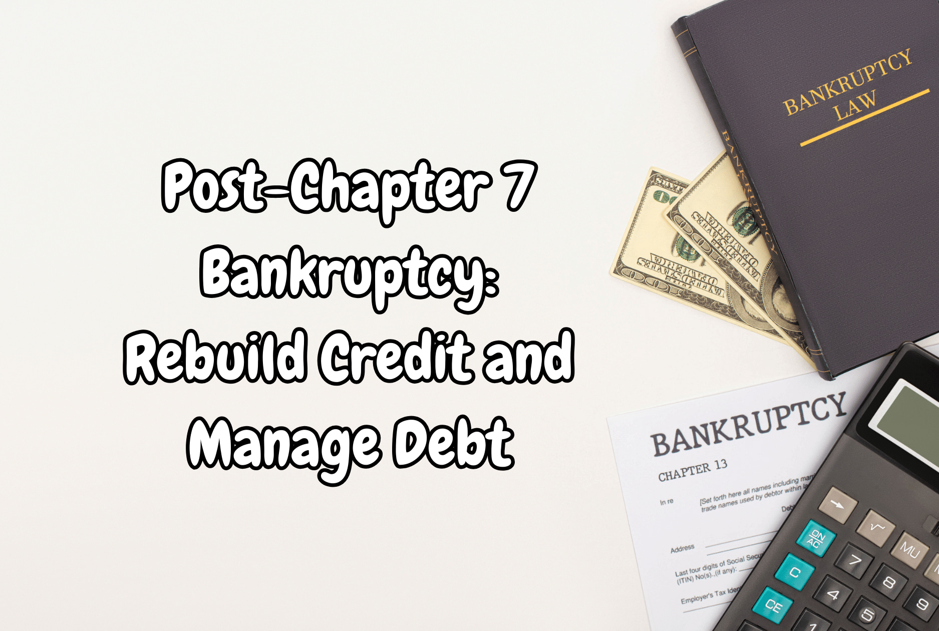 Emerging from an after bankruptcy Chapter 7 discharge